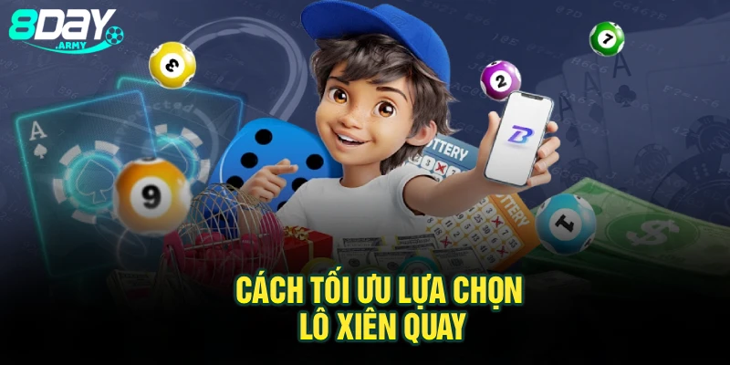 Cách tối ưu lựa chọn lô xiên quay
