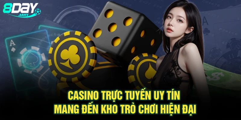 Casino trực tuyến uy tín mang đến kho trò chơi hiện đại