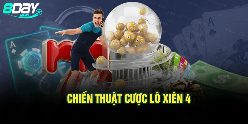 Chiến thuật cược lô xiên 4