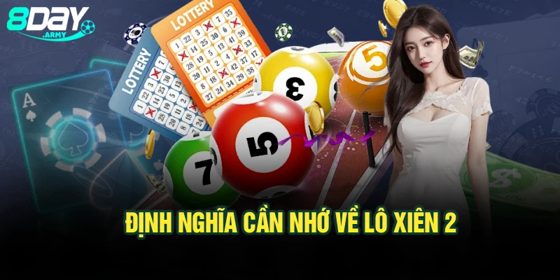 Định nghĩa cần nhớ về lô xiên 2