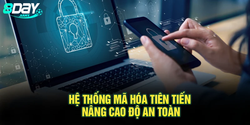 Hệ thống mã hóa tiên tiến nâng cao độ an toàn
