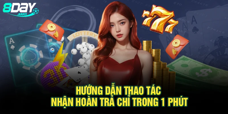 Hướng dẫn thao tác nhận hoàn trả chỉ trong 1 phút