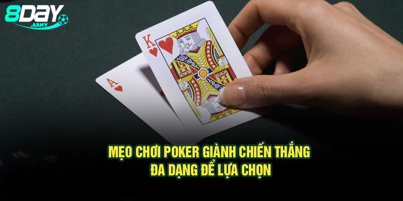Mẹo chơi Poker giành chiến thắng đa dạng để lựa chọn