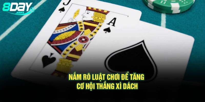 Nắm rõ luật chơi để tăng cơ hội thắng xì dách