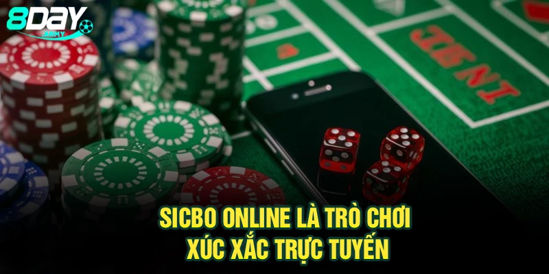 Sicbo online là trò chơi xúc xắc trực tuyến