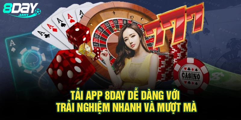 Tải App 8Day Dễ Dàng Với Trải Nghiệm Nhanh Và Mượt Mà