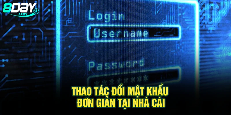 Thao tác đổi mật khẩu đơn giản tại nhà cái